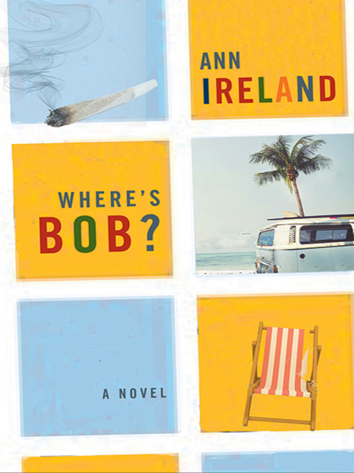 Title details for Where's Bob? by Ann Ireland - Available